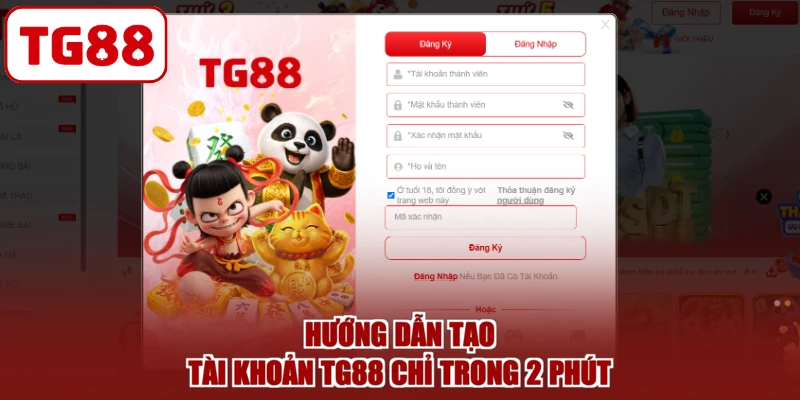 Hướng dẫn tạo tài khoản TG88 chỉ trong 2 phút